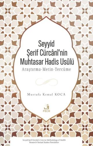 Seyyid Şerif Cürcani'nin Muhtasar Hadis Usulü: Araştırma-Metin-Tercüme