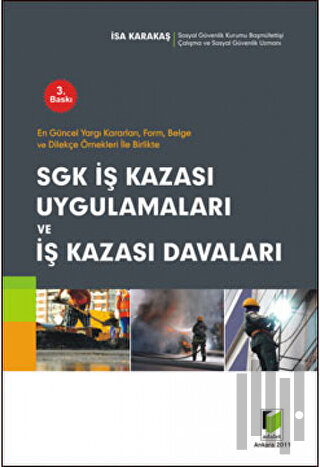 Sgk İş Kazası Uygulamaları ve İş Kazası Davaları