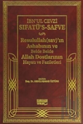 Sıfatü´s-Safve - Resulullah’ın Ashabının ve Belde Belde Allah Dostlarının Hayatı ve Faziletleri (Ciltli)