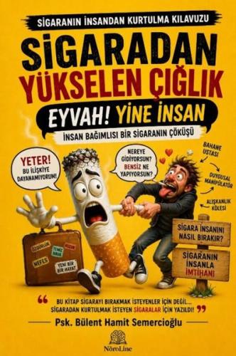Sigaradan Yükselen Çığlık - Sigaranın İnsandan Kurtulma  Kılavuzu