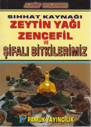 Sıhhat Kaynağı Zeytin Yağı Zencefil ve Şifalı Bitkilerimiz (Bitki-020/
