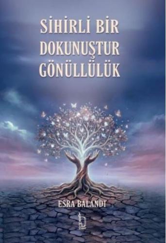 Sihirli Bir Dokunuştur Gönüllülük | Kitap Ambarı