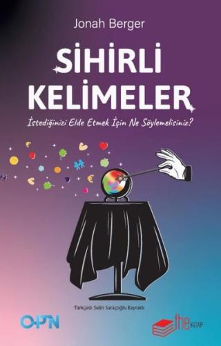 Sihirli Kelimeler – İstediğinizi Elde Etmek İçin Ne Söylemelisiniz? | 