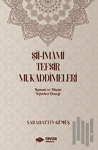 Şii-İmami Tefsir Mukaddimeleri (Kummi ve Tibyan Tefsirleri Örneği)