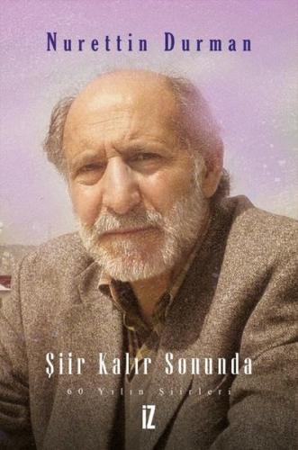 Şiir Kalır Sonunda - 60 Yılın Şiirleri
