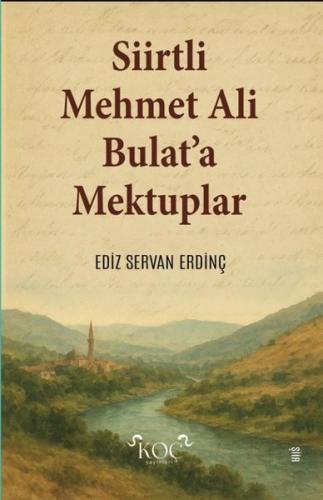 Siirtli Mehmet Ali Bulat'a Mektuplar (Ciltli) | Kitap Ambarı