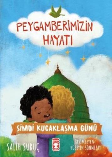Şimdi Kucaklaşma Günü - Peygamberimizin Hayatı 10