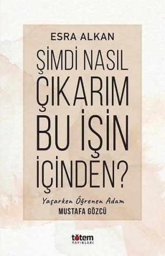 Şimdi Nasıl Çıkarım Bu İşin İçinden? | Kitap Ambarı