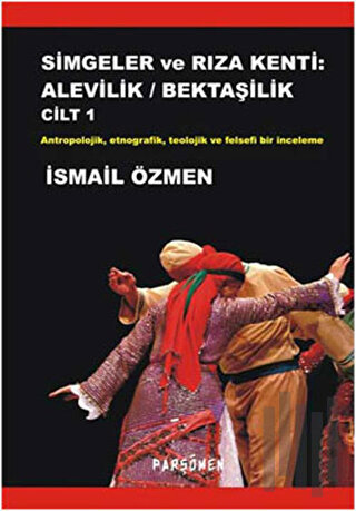 Simgeler ve Rıza Kenti: Alevilik - Bektaşilik (2 Cilt)