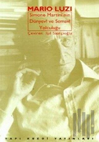 Simone Martini’nin Dünyevi ve Semavi Yolculuğu