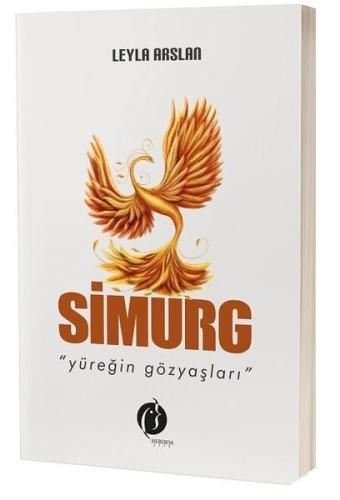 Simurg-Yüreğin Gözyaşları