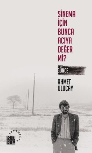 Sinema İçin Bunca Acıya Değer Mi? | Kitap Ambarı