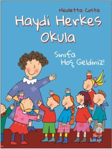 Sınıfa Hoş Geldiniz-Haydi Herkes Okula