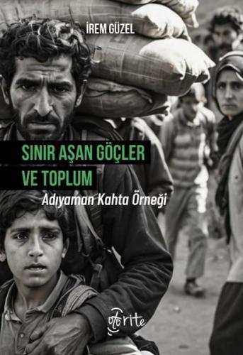 Sınır Aşan Göçler ve Toplum Adıyaman Kahta Örneği