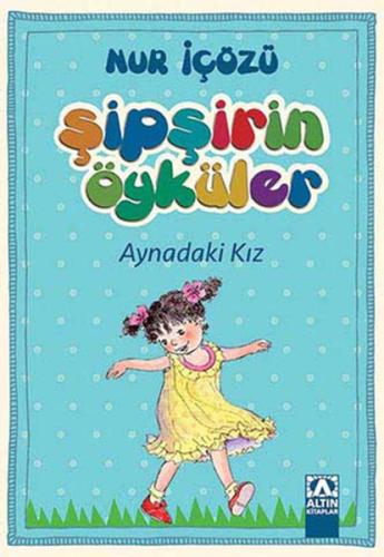 Şipşirin Öyküler - Aynadaki Kız | Kitap Ambarı