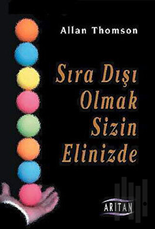 Sıra Dışı Olmak Sizin Elinizde