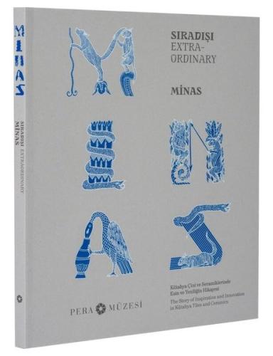 Sıradışı Minas - Kütahya Çini ve Seramiklerinde Esin ve Yeniliğin Hika