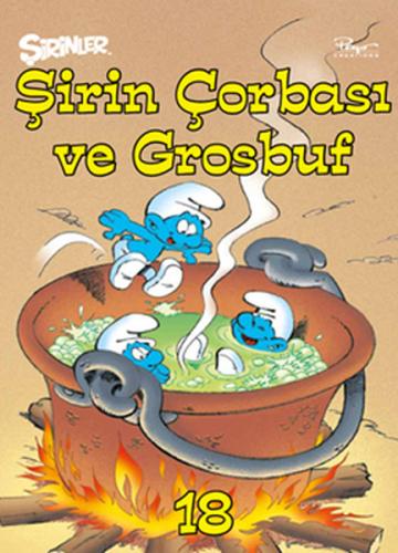 Şirinler 18 - Şirin Çorbası ve Grosbuf (Ciltli) | Kitap Ambarı