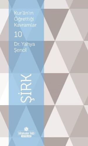 Kur'an'ın Öğrettiği Kavramlar 10 - Şirk | Kitap Ambarı
