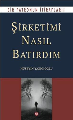 Şirketimi Nasıl Batırdım