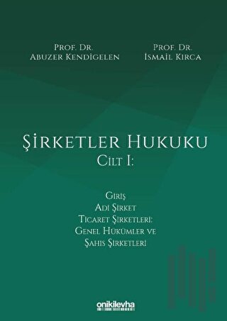 Şirketler Hukuku Cilt 1 (Ciltli)
