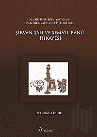 Şirvan Şah ve Şema’il Banu Hikayesi