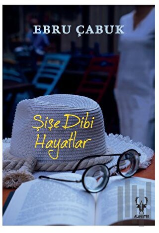 Şişe Dibi Hayatlar | Kitap Ambarı