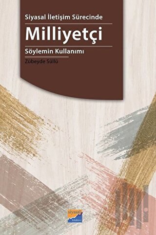 Siyasal İletişim Sürecinde Milliyetçi Söylemin Kullanımı