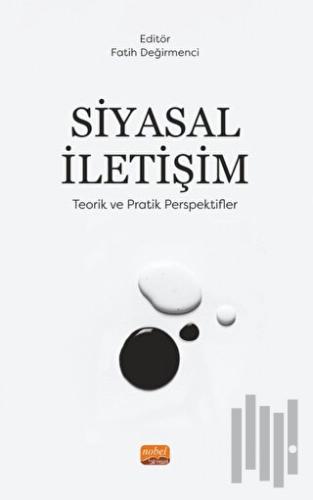 Siyasal İletişim - Teorik Ve Pratik Perspektifler