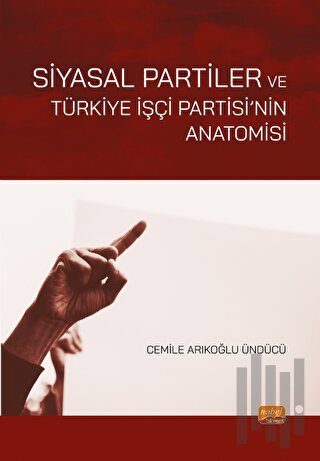 Siyasal Partiler ve Türkiye İşçi Partisi’nin Anatomisi