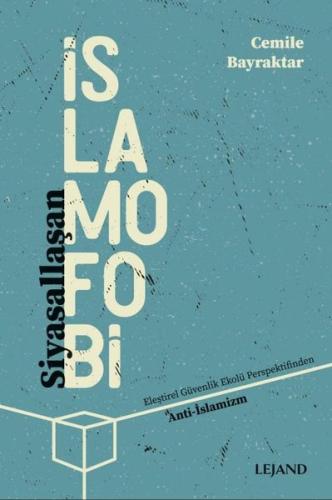 Siyasallaşan İslamofobi ve Eleştirel Güvenlik Ekolü Perspektifinden Anti - İslamizm