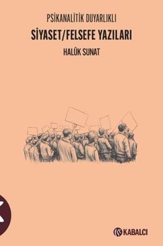 Siyaset Felsefe Yazıları - Psikanalitik Duyarlıklı