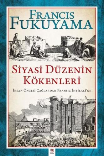 Siyasi Düzenin Kökenleri: İnsan Öncesi Çağlardan Fransız İhtilali'ne