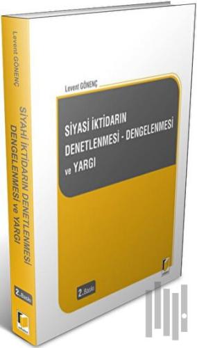 Siyasi İktidarın Denetlenmesi - Dengelenmesi ve Yargı