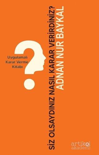 Siz Olsaydınız Nasıl Karar Verirdiniz? | Kitap Ambarı