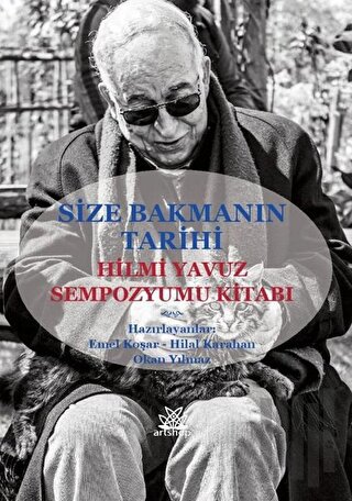 Size Bakmanın Tarihi - Hilmi Yavuz Sempozyumu Kitabı