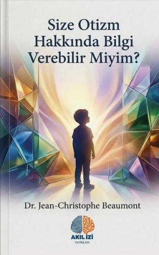 Size Otizm Hakkında Bilgi Verebilir Miyim?