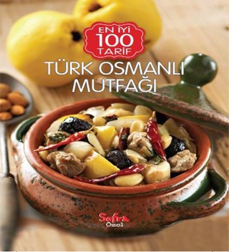 Sofra Özel En İyi 100 Tarif-Türk Osmanlı Mutfağı
