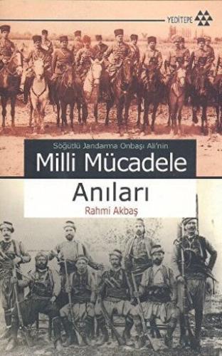 Söğütlü Jandarma Onbaşı Ali’nin Milli Mücadele Anıları