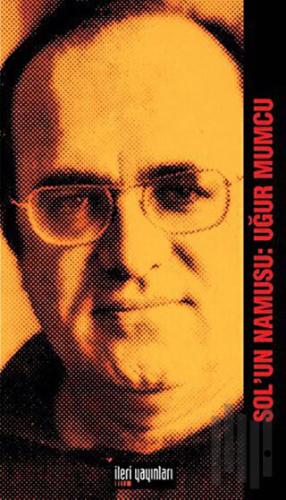 Sol’un Namusu: Uğur Mumcu