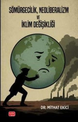 Sömürgecilik Neoliberalizm ve İklim Değişikliği | Kitap Ambarı