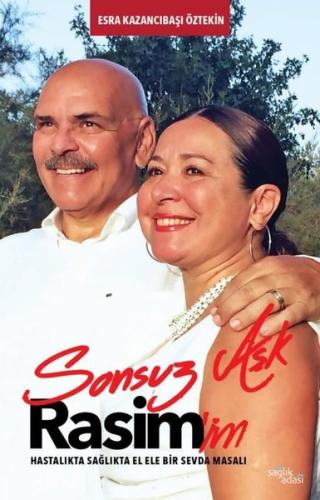 Sonsuz Aşk Rasim'im - Hastalıkta Sağlıkta El Ele Bir Sevda Masalı