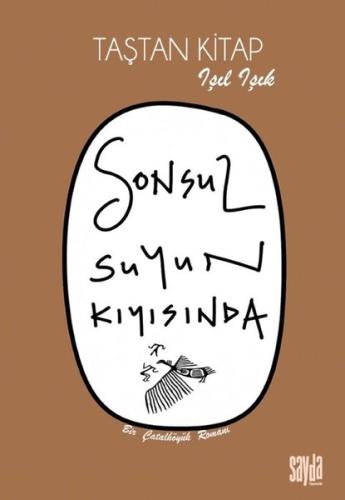 Sonsuz Suyun Kıyısında - Taştan Kitap - Bir Çatalhöyük Romanı | Kitap 