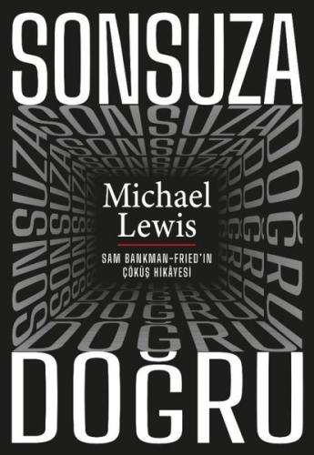 Sonsuza Doğru-Sam Bankman - Fried'in Çöküş Hikayesi