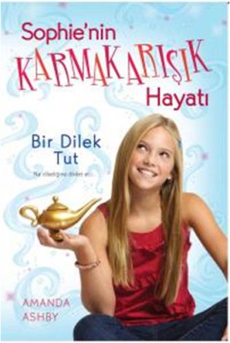 Sophie'nin Karmakarışık Hayatı 1 - Bir Dilek Tut
