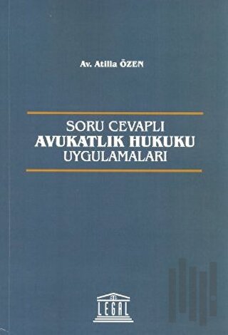 Soru Cevaplı Avukatlık Hukuku Uygulamaları