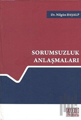 Sorumsuzluk Anlaşmaları (Ciltli)