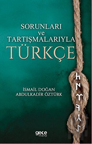 Sorunları Ve Tartışmalarıyla Türkçe