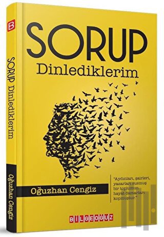 Sorup Dinlediklerim