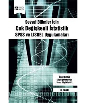 Sosyal Bilimler İçin Çok Değişkenli İstatistik  SPSS ve LISREL Uygulamaları